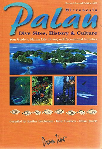 Palau: Micronesia Dive Sites, History And Culture Books