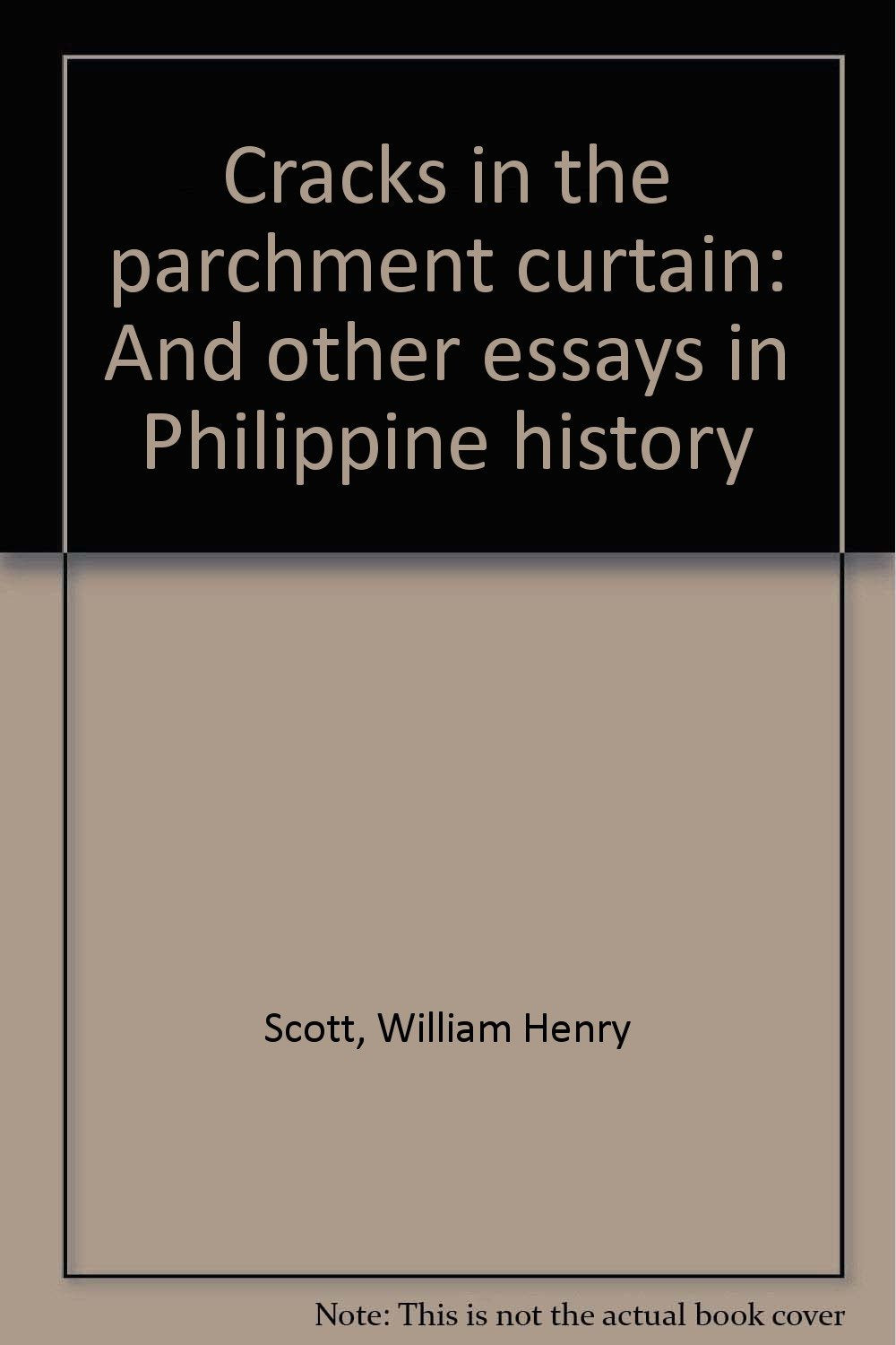Cracks in the parchment curtain: And other essays in Philippine history by Sc... Books