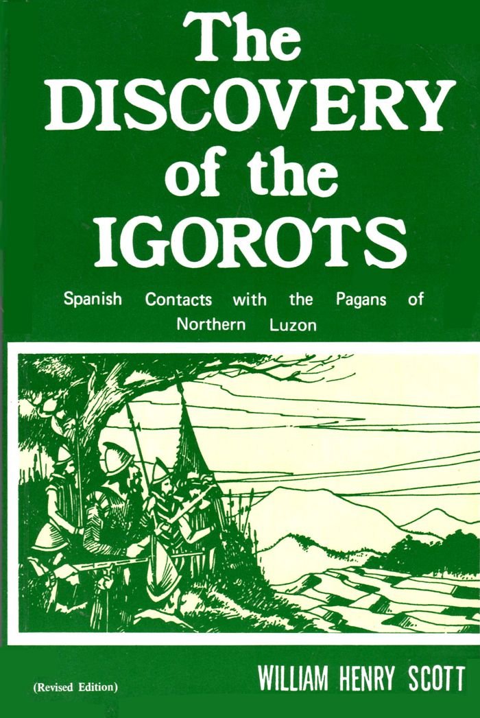 The Discovery of the Igorots: Spanish Contacts With the Pagans of Northern Luzon Books