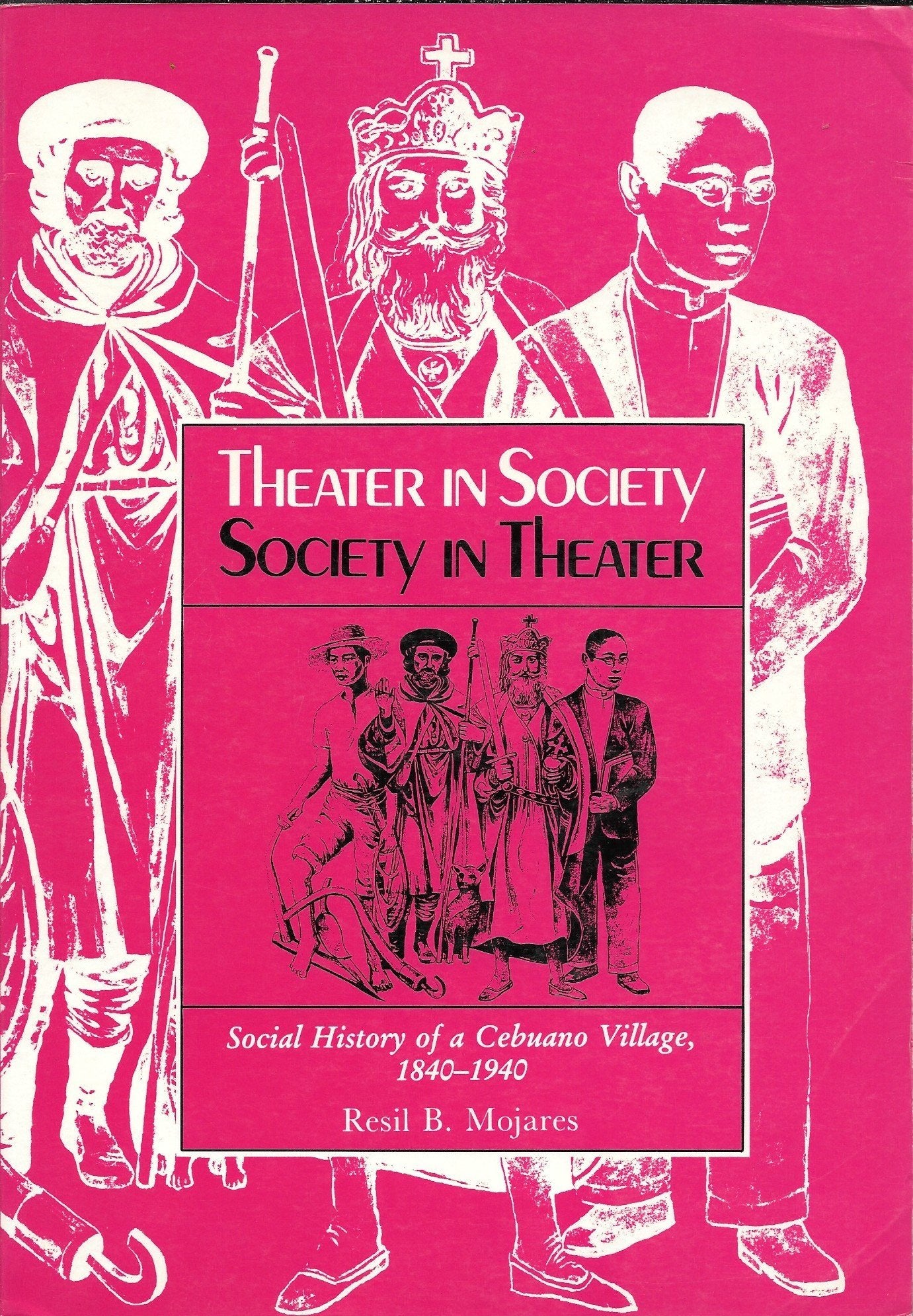 Theater in Society, Society in Theater: Social History of a Cebuano Village, 1840 - 1940 Books