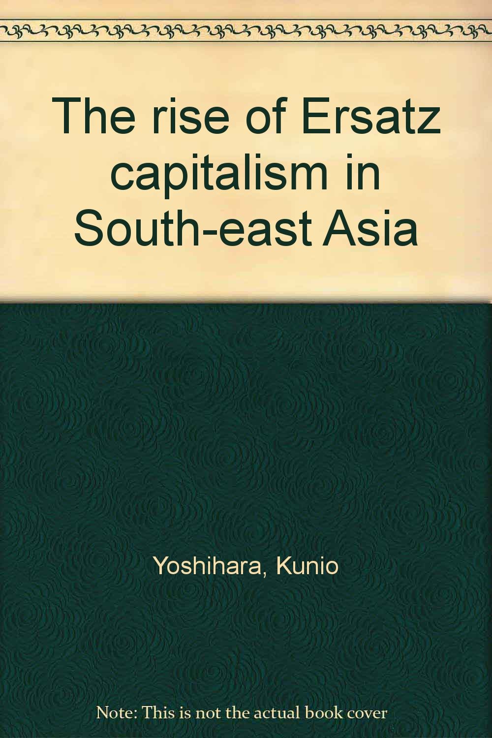 The rise of Ersatz capitalism in South-east Asia Books