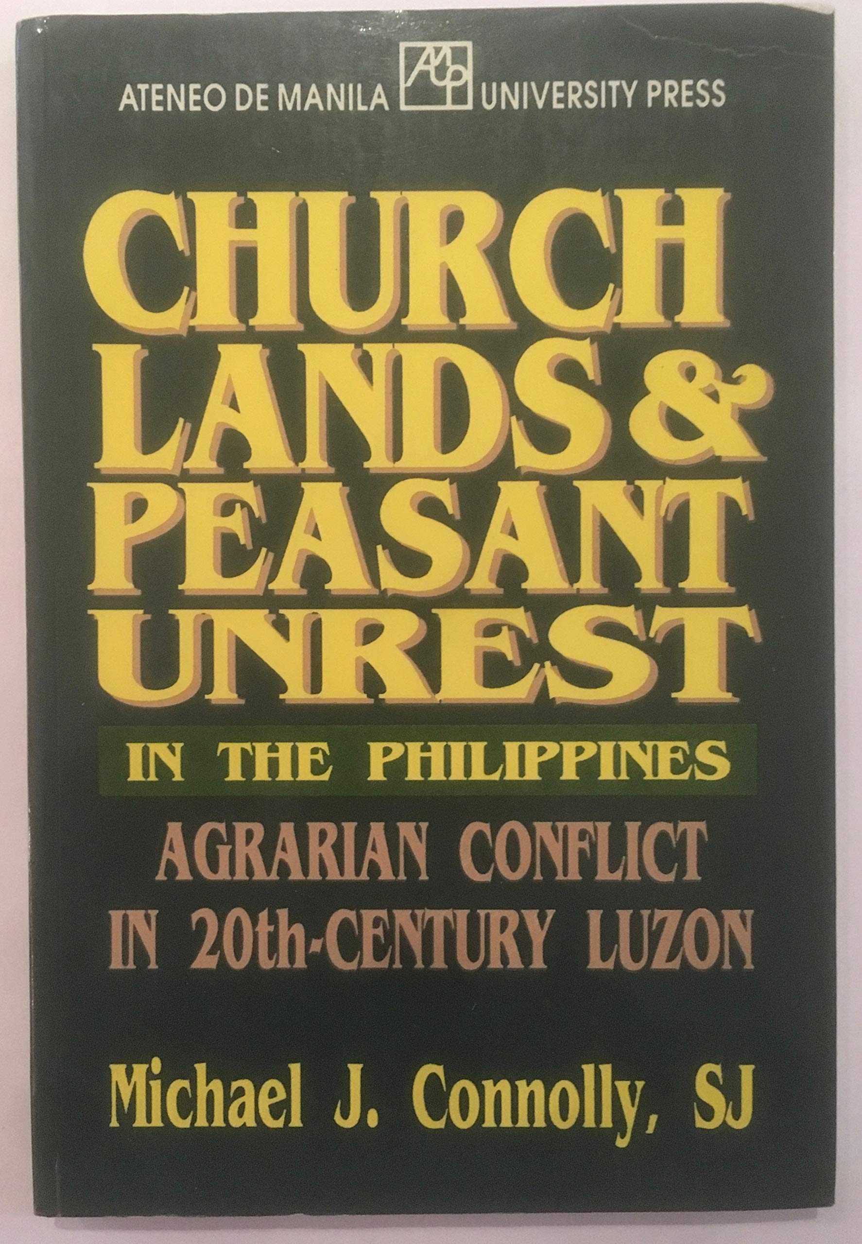 Church lands and peasant unrest in the Philippines: Agrarian conflict in 20th-century Luzon Books