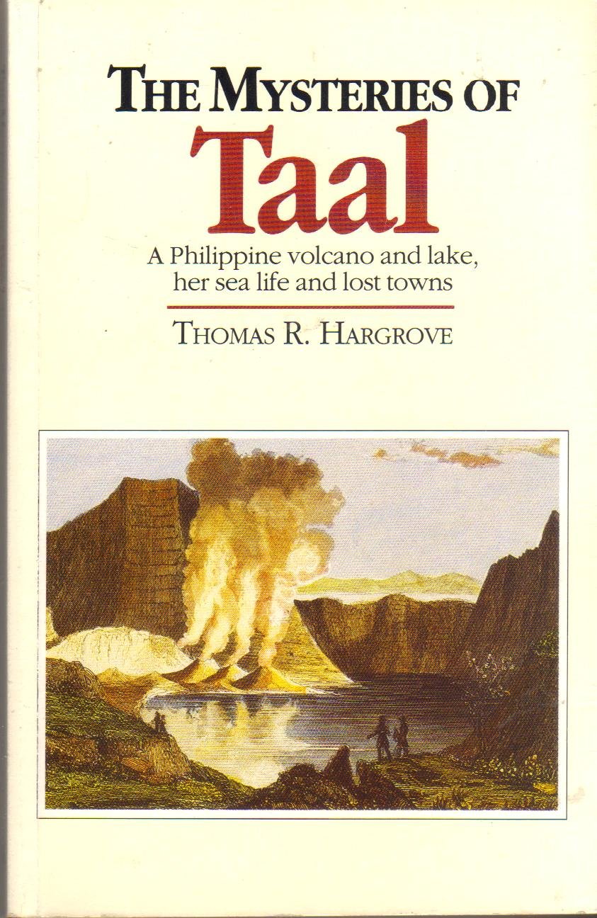 The Mysteries of Taal a Phillipine Volcano and Lake Her Sea Life and Lost Towns Books