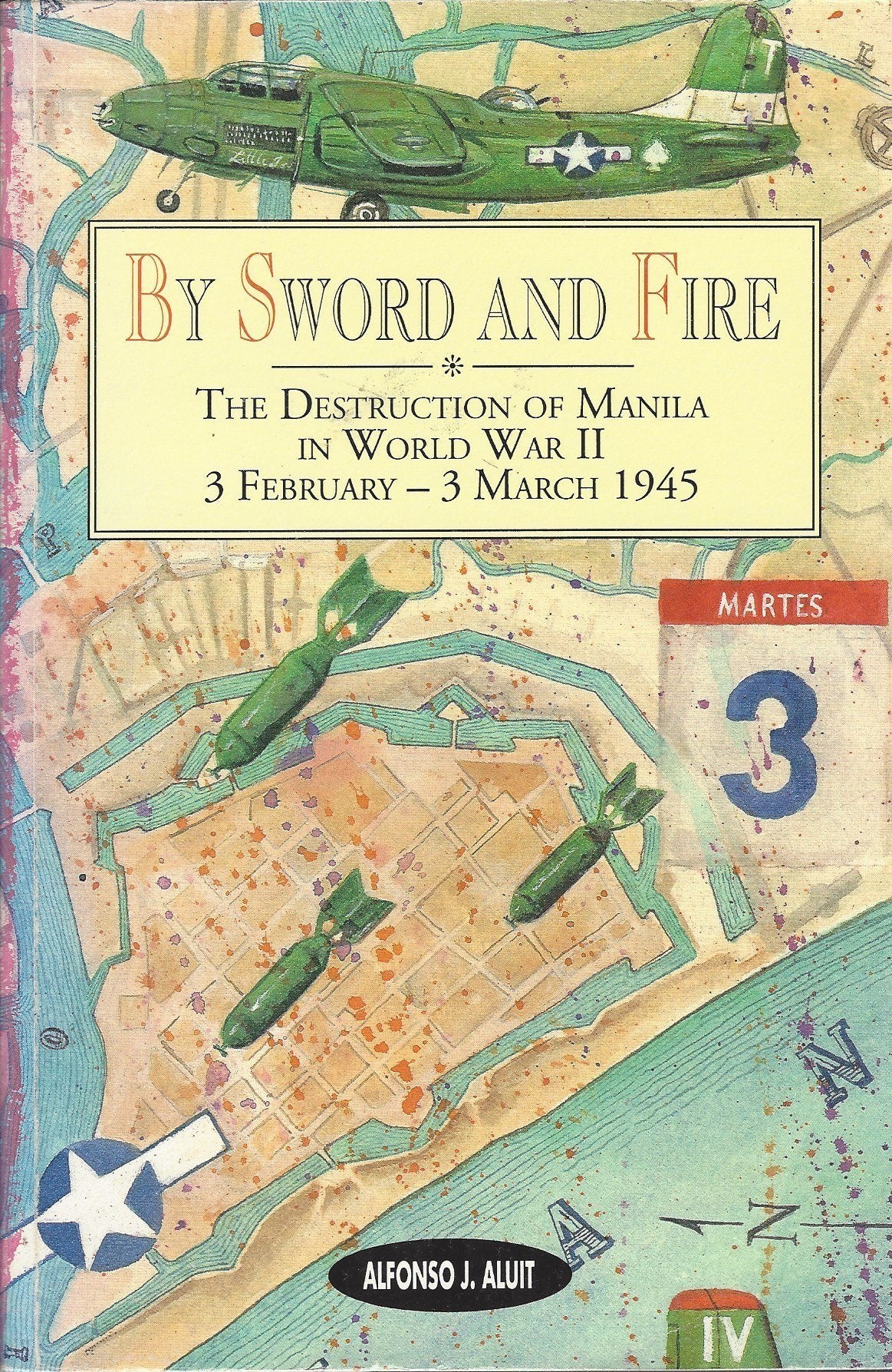 By Sword and Fire: The Destruction of Manila in World War II, 3 February - 3 March 1945 book