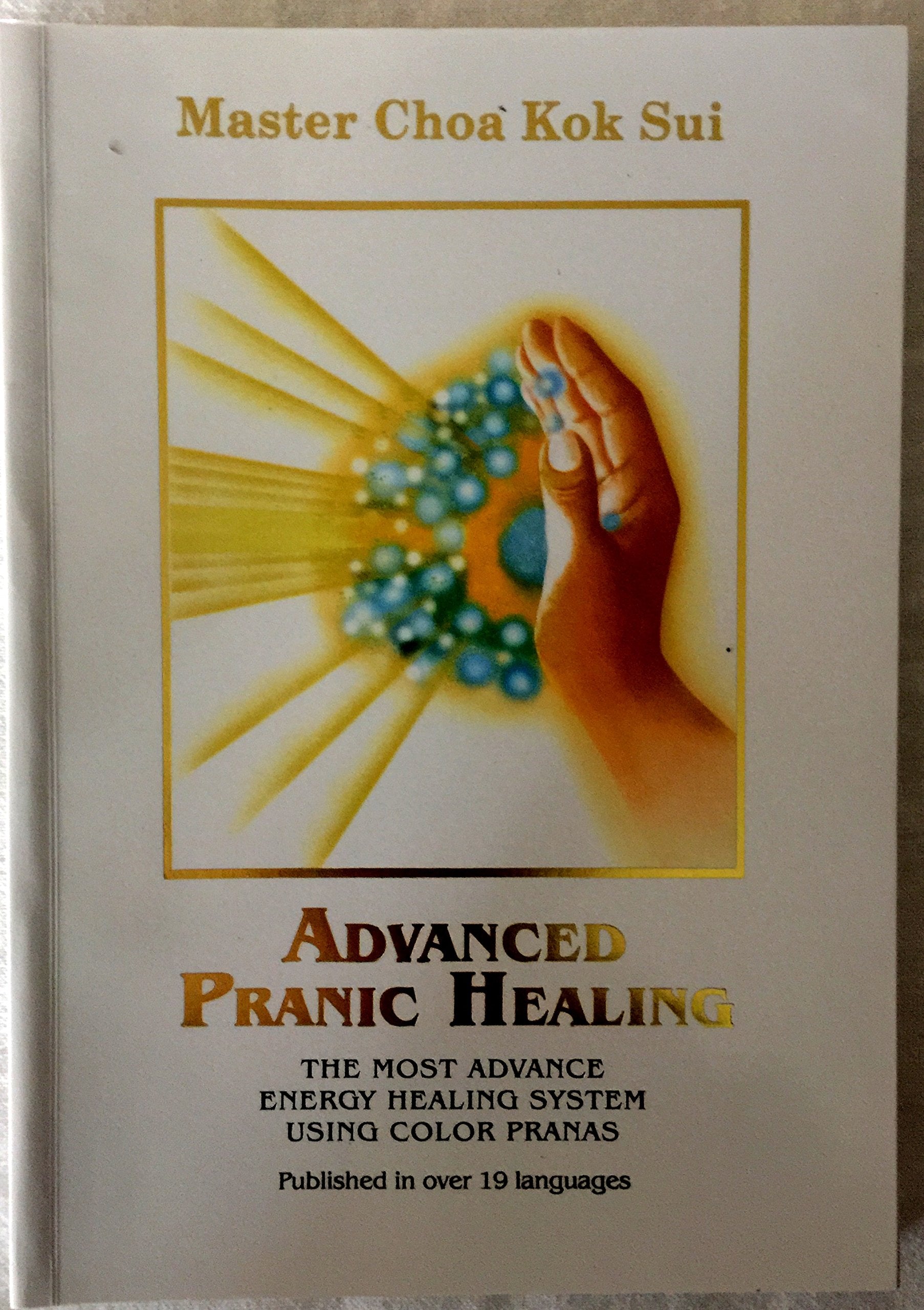 Advanced Pranic Healing: A Practical Manual on Color Pranic Healing Books