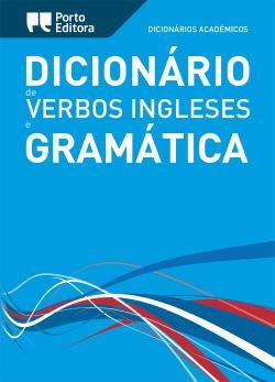 Dicionário Académico de Verbos Ingleses e Gramática (Portuguese Edition) Porto Editora book