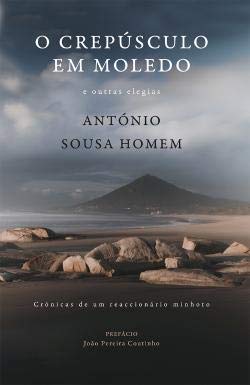 O crepúsculo em Moledo (Portuguese Edition) António Sousa Homem book