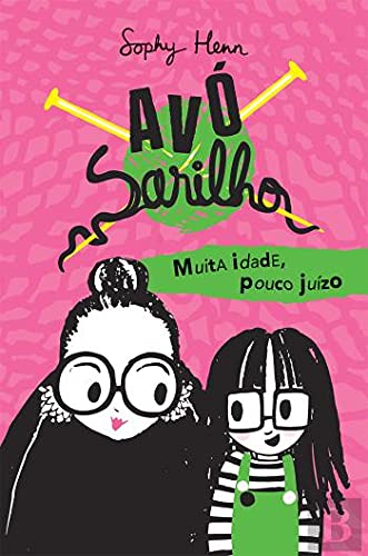Avó Sarilho: Muita idade, pouco juízo (Portuguese Edition) book