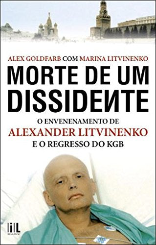 Morte de um Dissidente (Portuguese Edition) Alex Goldfarb e Marina Litvinenko book