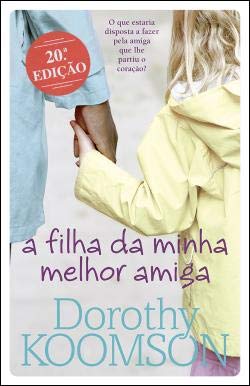 A Filha da Minha Melhor Amiga book