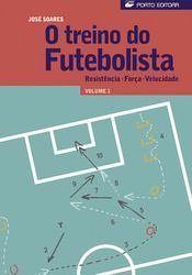 O Treino do Futebolista (volume 1) (Portuguese Edition) José Soares book