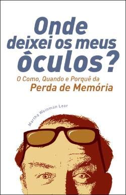 Onde deixei os meus óculos? - O Como, Quando e Porquê da Perda de Memória book