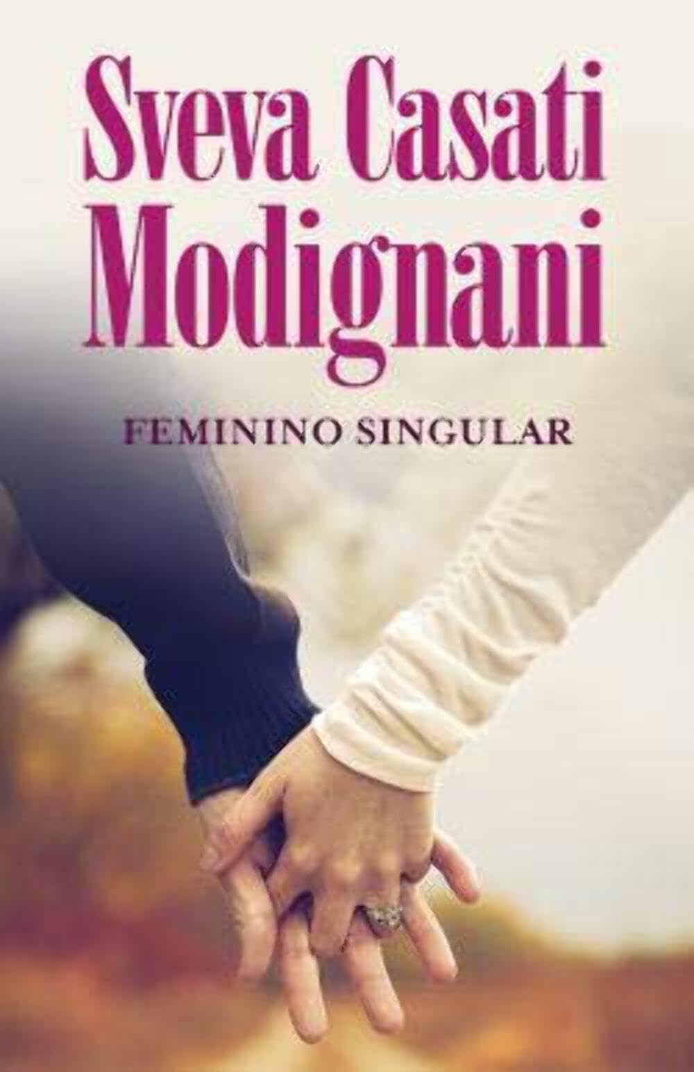 Feminino Singular (Portuguese Edition) Sveva Casati Modignani Books