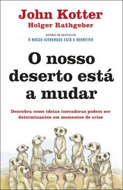 O nosso deserto está a mudar (Portuguese Edition) John Kotter , Holger Rathgeber book