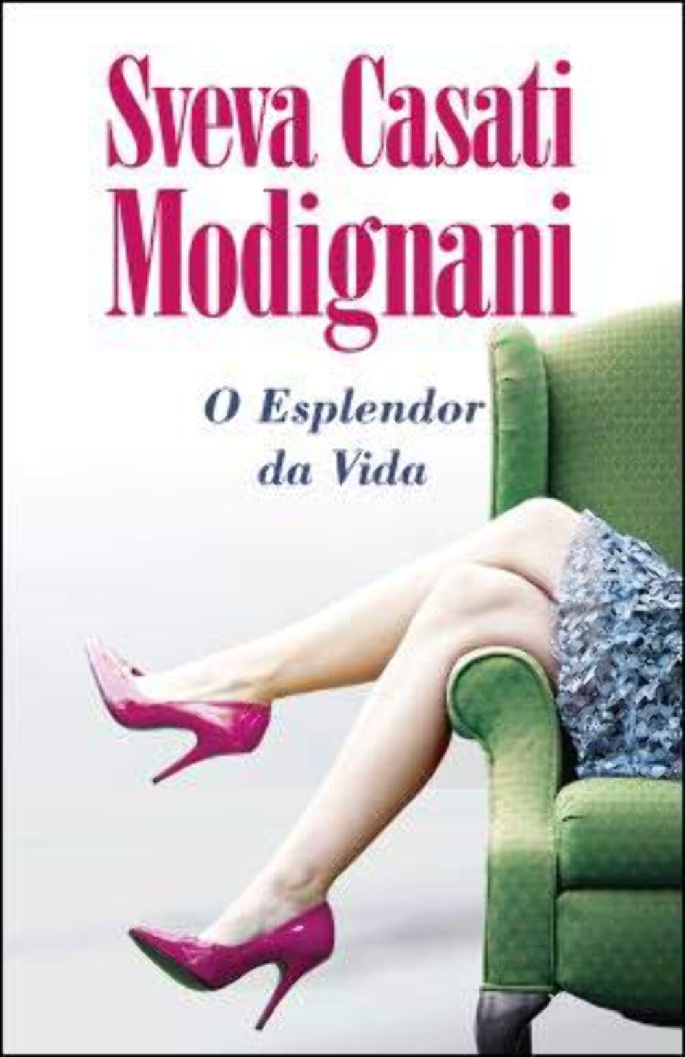 O Esplendor da Vida (Portuguese Edition) Sveva Casati Modignani Books
