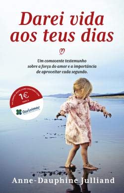 Darei vida aos teus dias (Portuguese Edition) Anne-Dauphine Julliand Books