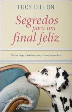 Segredos para um final feliz (Portuguese Edition) Lucy Dillon book