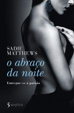 O Abraço da Noite (Portuguese Edition) Sadie Matthews Books