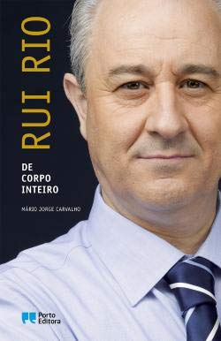 Rui Rio - De Corpo Inteiro (Portuguese Edition) Mário Jorge Carvalho book