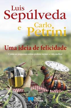 Uma ideia de felicidade (Portuguese Edition) Luis Sepúlveda , Carlo Petrini Books