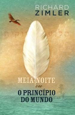 Meia-Noite ou o Princípio do Mundo (Portuguese Edition) Richard Zimler book