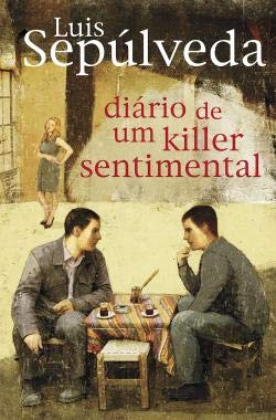 Diário de um killer sentimental (Portuguese Edition) Luis Sepúlveda Books