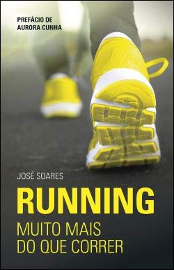 Running. Muito mais do que correr (Portuguese Edition) José Soares Books
