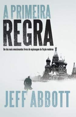A Primeira Regra (Portuguese Edition) Jeff Abbott Books