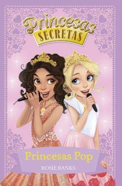 Princesas Pop Princesas Secretas - N.º 4 (Portuguese Edition) Rosie Banks Books
