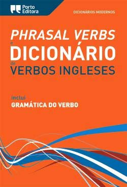 Phrasal Verbs e Dicionário Moderno de Verbos Ingleses (Portuguese Edition) Porto Editora book