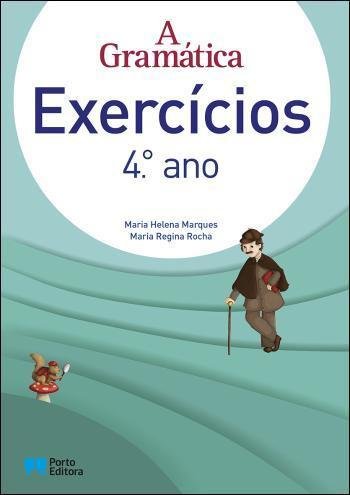 A Gramática - Exercícios - 4.º ano (Portuguese Edition) Maria Helena Marques , Maria Regina Rocha book