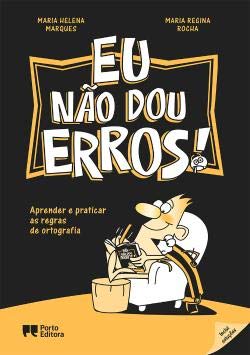 Eu não dou erros! Aprender e praticar as regras de ortografia (Portuguese Edition) Porto Editora book