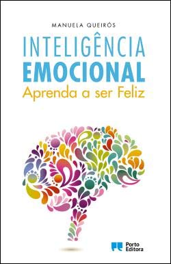Inteligência Emocional - Aprenda a ser Feliz (Portuguese Edition) Manuela Queirós book