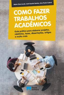 Como fazer trabalhos académicos (Portuguese Edition) Mário Dias Lousã, Ana Paula Cabral e José Duarte Santos book