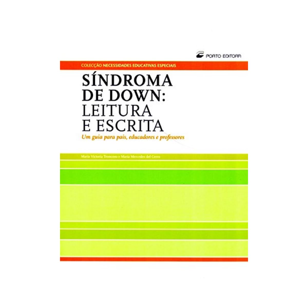 Síndroma de Down: Leitura e Escrita - Um guia para pais, educadores e professores (Colecção: Necessidades Educativas Especiais) (Portuguese Edition) Maria Victoria Troncoso e María Mercedes Del Cerro book