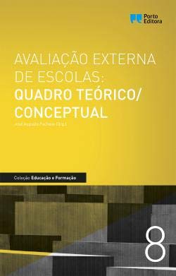 Avaliação externa de escolas: quadro teórico/conceptual (Portuguese Edition) Porto Editora book