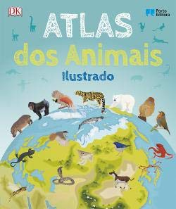 Atlas dos Animais Ilustrado (Portuguese Edition) Porto Editora book