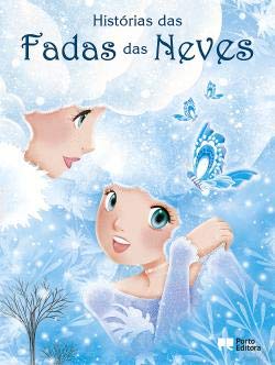 Histórias das Fadas das Neves (Portuguese Edition) Porto Editora book