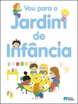 Vou para o Jardim de Infância (Portuguese Edition) Porto Editora book