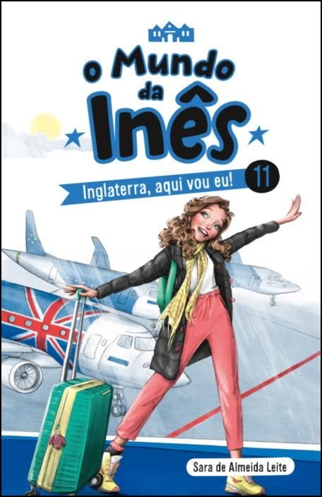 O Mundo da Inês - Inglaterra, aqui vou eu! - Livro 11 book