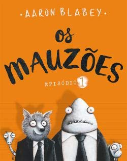 Os Mauzões - Episódio 1 (Portuguese Edition) Aaron Blabey book