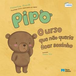 Pipo, O Urso Que Nao Queria Ficar Sozinho book