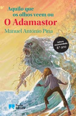 Aquilo que os olhos veem ou O Adamastor (Portuguese Edition) Manuel António Pina book
