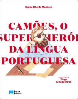 Camões, o Super-Herói da Língua Portuguesa (Portuguese Edition) Maria Alberta Menéres book