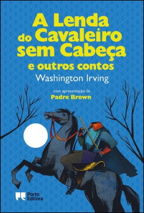 A Lenda do Cavaleiro sem Cabeça e outros Contos (Portuguese Edition) book
