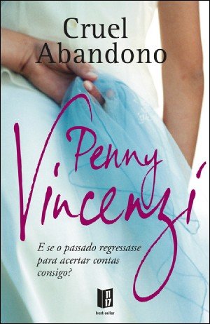 Cruel Abandono (Portuguese Edition) Penny Vincenzi book