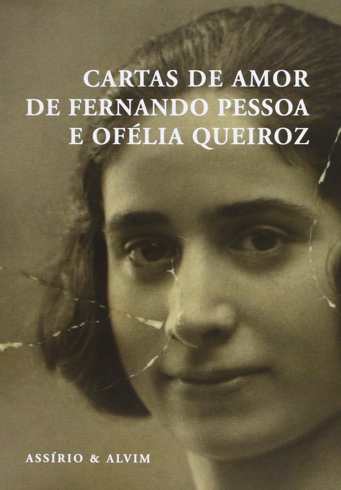 Cartas de Amor de Fernando Pessoa e Ofélia Queiroz (portuguese edition) Fernando Pessoa and Ofélia Queiroz book
