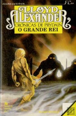 Crónicas de Prydain - o Grande Rei (Portuguese Edition) Lloyd Alexander book