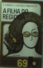 A Filha do Regicida (Portuguese Edition) Camilo Castelo Branco book