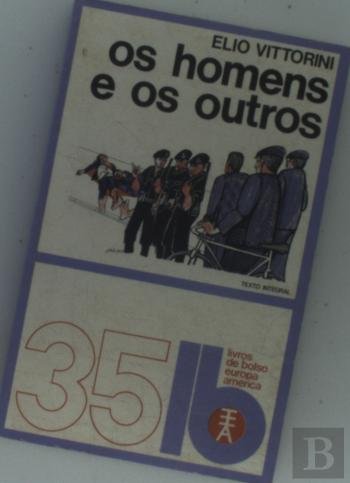 Os Homens e os Outros (Portuguese Edition) Élio Vittorini book